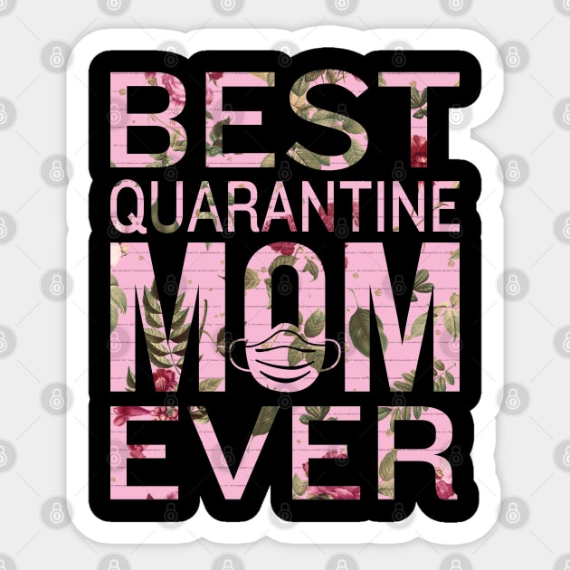 Best quarantine mom ever Sticker by DragonTees